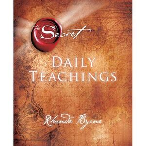 The Secret Daily Teachings -- Rhonda Byrne